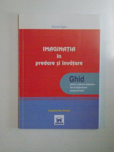 IMAGINATIA IN PREDARE SI INVATARE de KIERAN EGAN , 2008