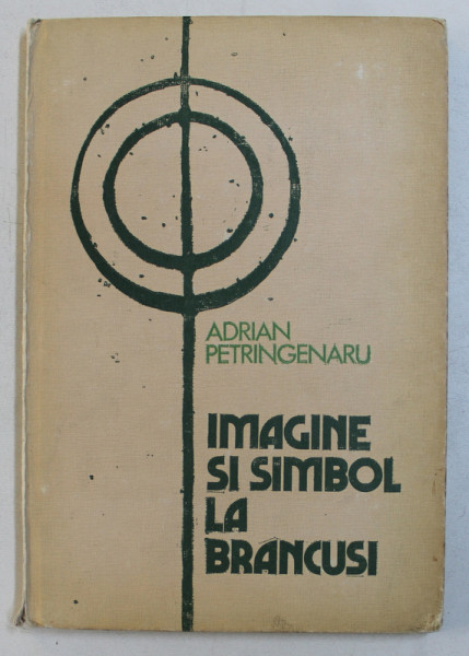 IMAGINE SI SIMBOL LA BRANCUSI-ADRIAN PETRINGENARU, BUC.1983