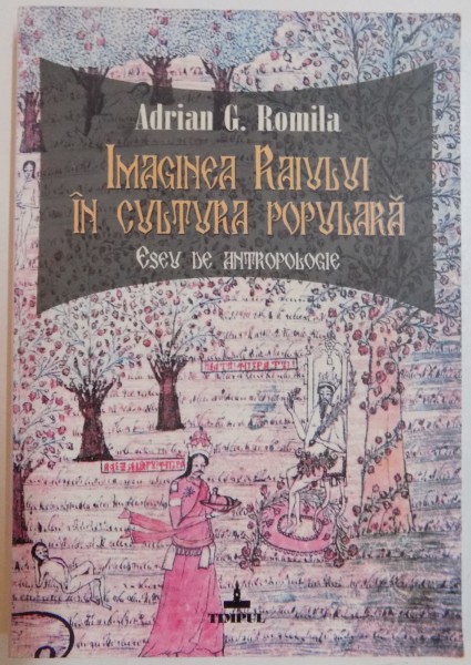 IMAGINEA RAIULUI IN CULTURA POPULARA, ESEU DE ANTROPOLOGIE de ADRIAN G.ROMILA , 2009