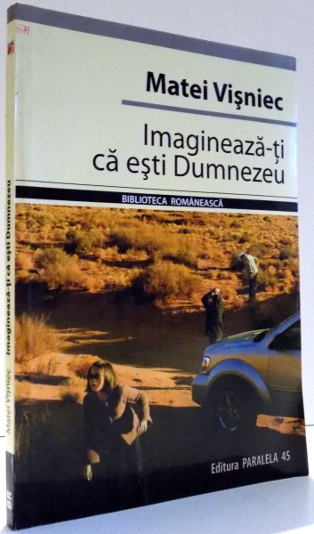 IMAGINEAZA-TI CA ESTI DUMNEZEU de MATEI VISNIEC , 2008