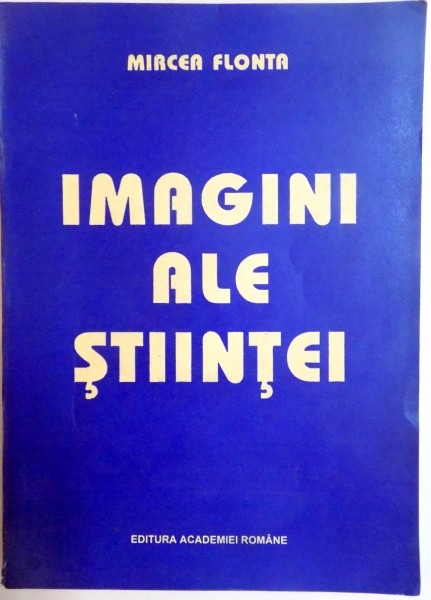 IMAGINI ALE STIINTEI de MIRCEA FLONTA , 1994
