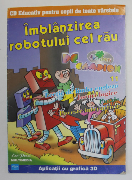 IMBLANZIREA ROBOTULUI CEL RAU - LECTIE DE LIMBA ENGLEZA , JOCURI LOGICE , POVESTE INTERACTIVA - LIPSA CD , 2004
