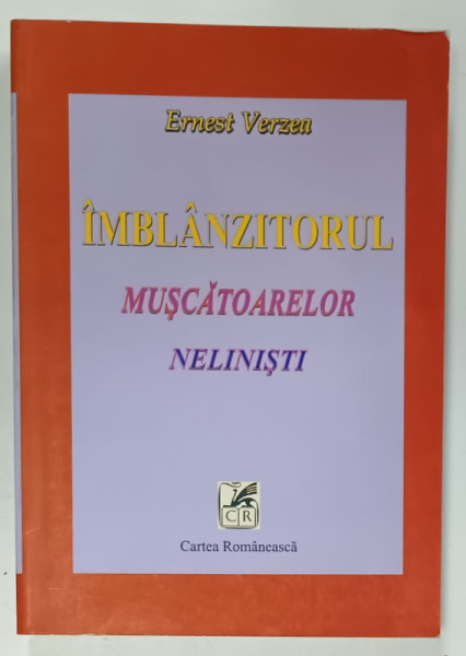 IMBLANZITORUL MUSCATOARELOR NELINISTI de ERNEST VERZEN , POEME INEDITE , 2002 , DEDICATIE *