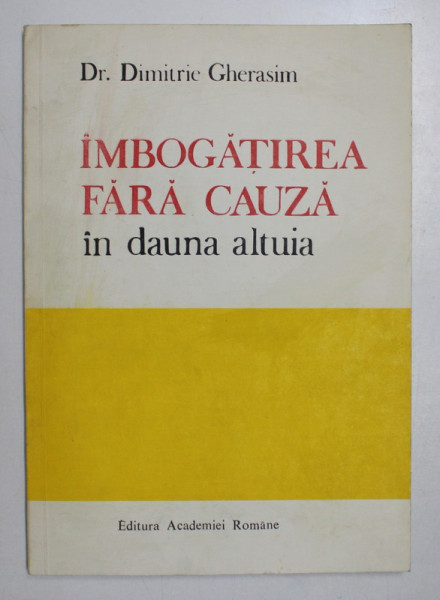 IMBOGATIREA FARA CAUZA IN DAUNA ALTUIA de DIMITRIE GHERASIM , 1993