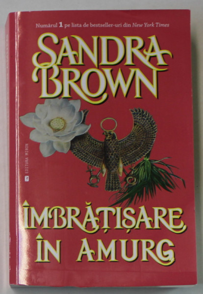 IMBRATISARE IN AMURG de SANDRA BROWN , ANII ' 200