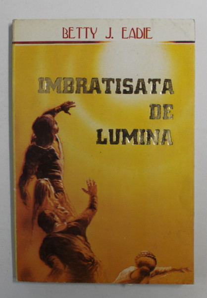 IMBRATISATA DE LUMINA de BETTY J. EADIE , 1995
