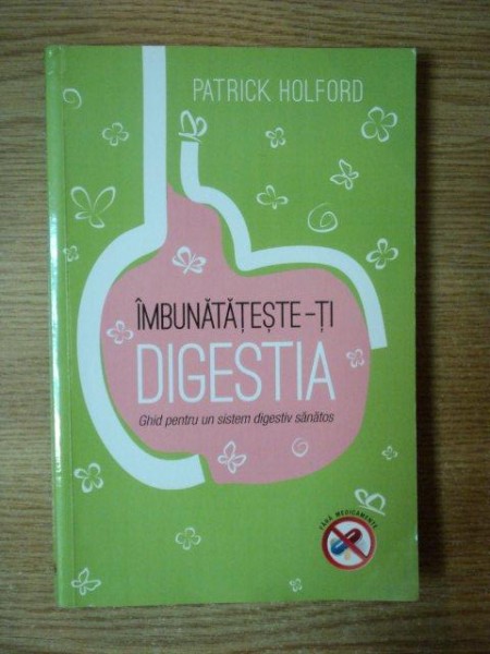 IMBUNATATESTE - TI DIGESTIA de PATRICK HOLFORD