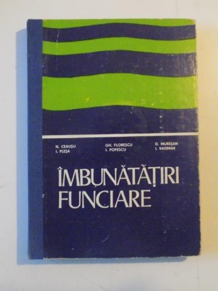 IMBUNATATIRI FUNCIARE de N. CEAUSU, I. PLESA, GH. FLORESCU, I. POPESCU, D. MURESAN, I. VAISMAN