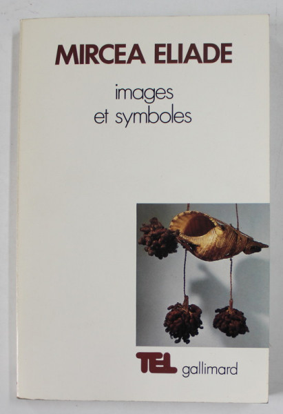 IMGES ET SYMBOLES par MIRCEA ELIADE , ESSAIS SUR LE SYMBOLISME MAGICO - RELIGIEUX , 1952