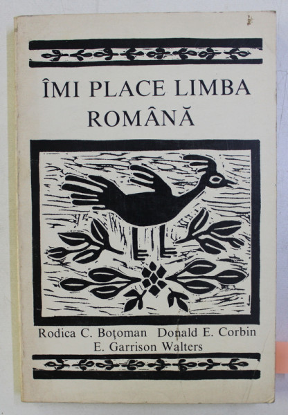 IMI PLACE LIMBA ROMANA de RODICA C. BOTOMAN , DONALD E. CORBIN , E. GARRISON WALTERS , 1981 DEDICATIE*