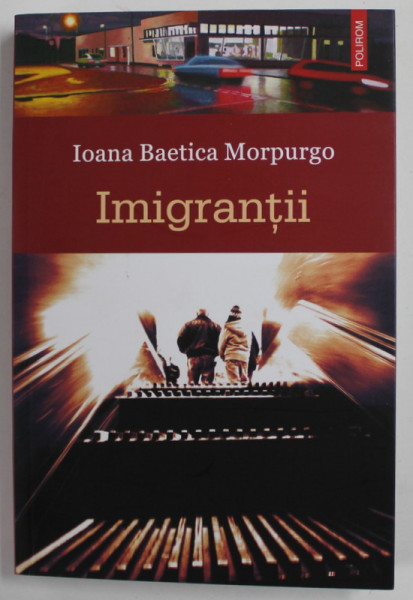 IMIGRANTII de IOANA BAETICA MORPURGO , 2011 , DEDICATIE *