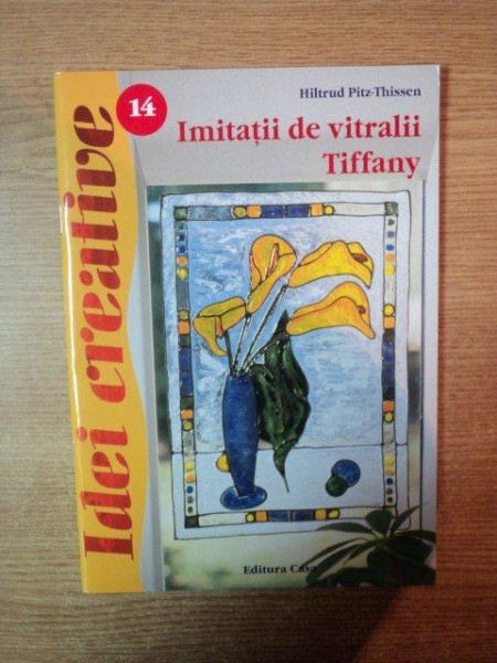 IMITATII DE VITRALII TIFFANY  , IDEI CREATIVE NR. 14 de ARMIN TAUBNER , Oradea 2013
