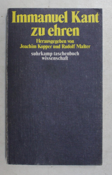 IMMANUEL KANT ZU EHREN , herausgegeben von JOACHIM KOPPER und RUDOLF MALTER , 1974