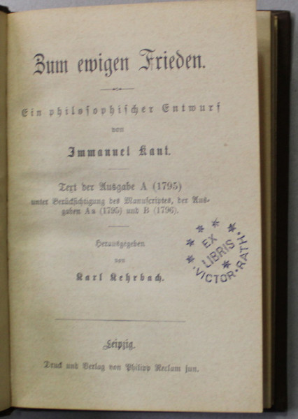 IMMANUEL  KANT - ZUM EWIGEN FRIEDEN - EIN PHILOSOPHISCHER ENTWURF , EDITIE DE INCEPUT DE SECOL XX , SCRISA CU CARACTERE GOTICE *