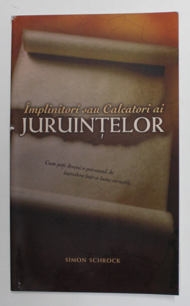 IMMPLINATORI SAU CALCATORI AI JURUINTELOR de SIMON SCHROCK , 2009