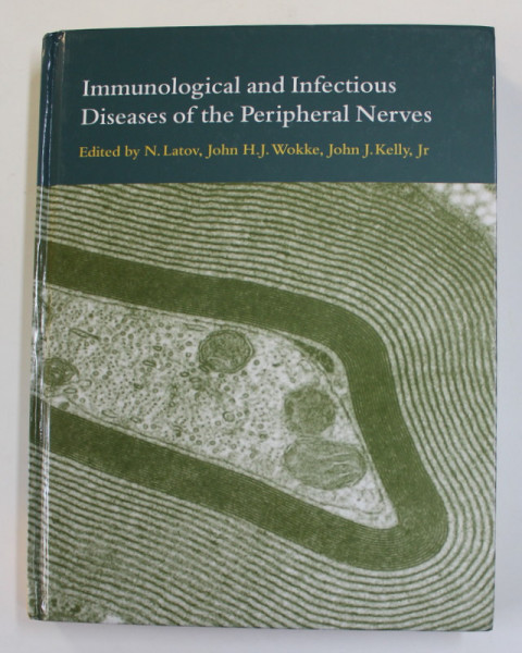 IMMUNOLOGY AND INFECTIOUS DISEAS OF THE PERIPHERAL NERVES , edited by N. LATOV ...JOHN J. KELLY , 1997