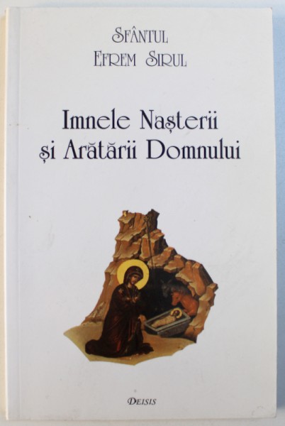 IMNELE NASTERII SI ARATARII DOMNULUI de SFANTUL EFREM SIRUL , 2000