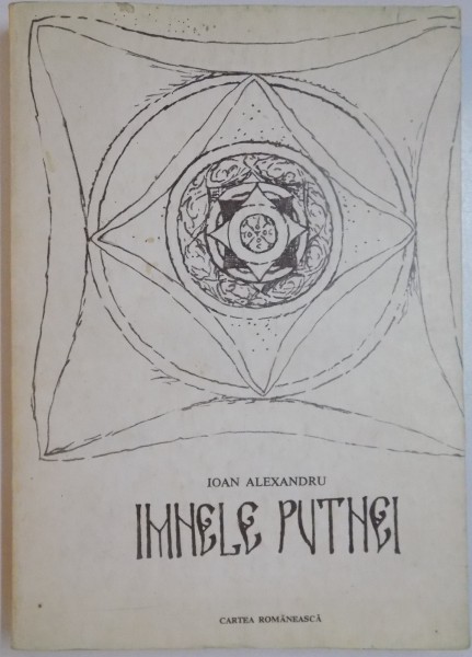 IMNELE PUTNEI de IOAN ALEXANDRU , 1985, *DEDICATIE