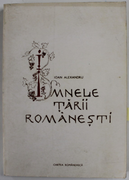 IMNELE TARII ROMANESTI de IOAN ALEXANDRU , 1981, DEDICATIE *