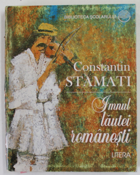 IMNUL LAUTEI ROMANESTI de CONSTANTIN STAMATI , 1997