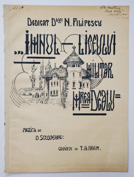 IMNUL LICEULUI MILITAR '' MANASTIREA DEALU '' , muzica de D. SOLOVEANU , cuvinte de T.A NAUM , EDITIE DE INCEPUT DE SEC. XX , PARTITURA