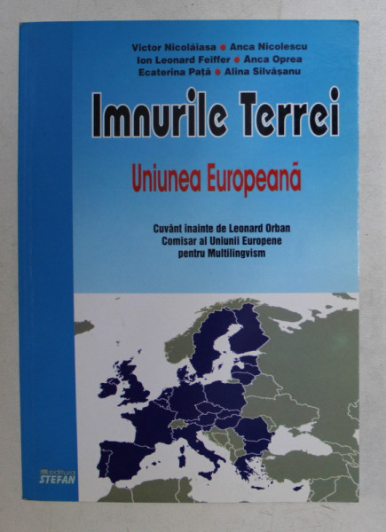 IMNURILE TERREI , UNIUNEA EUROPEANA de VICTOR NICOLAIASA , ANCA NICOLESCU , ANCA OPREA , 2008