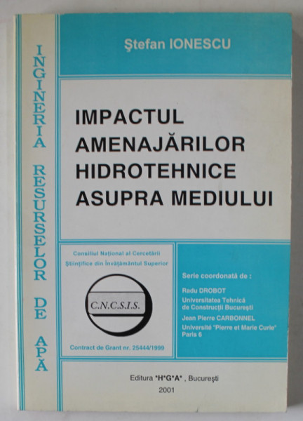 IMPACTUL AMENAJARILOR HIDROTEHNICE ASUPRA MEDIULUI de STEFAN IONESCU , 2001