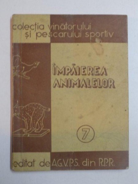 IMPAIEREA ANIMALELOR , COLECTIA VANATORULUI SI PESCARULUI SPORTIV , 1955
