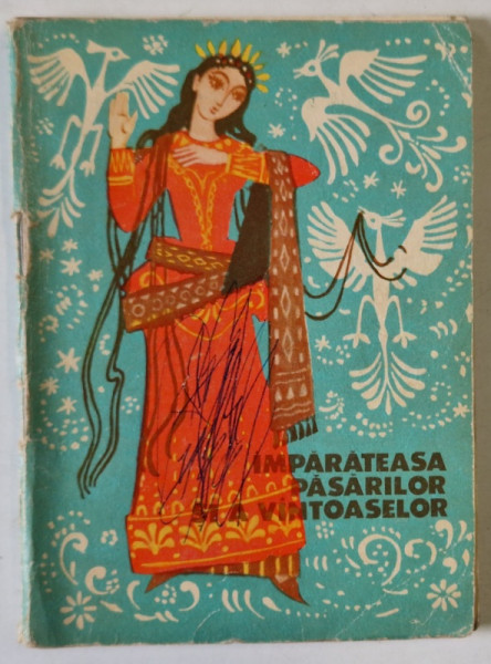 IMPARATEASA PASARILOR SI A VANTOASELOR , TRADUCERE de VASILE GRECU , ILUSTRATII de TANASIS FAPAS  , 1968 FORMAT MIC*