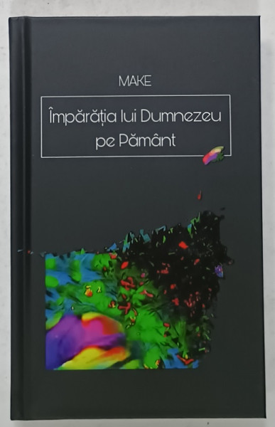 IMPARATIA LUI DUMNEZEU PE PAMANT de MAKE , 2024