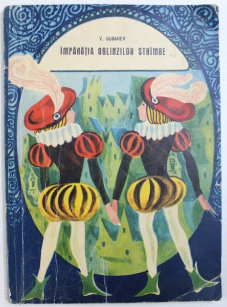 IMPARATIA OGLINZILOR STRAMBE de V. GUBAREV , coperta DONE STAN , 1956
