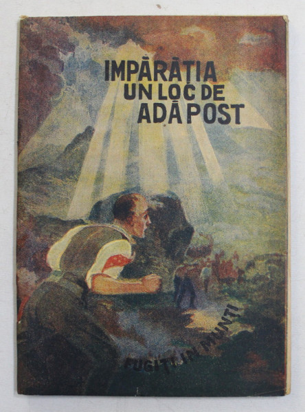 IMPARATIA , UN LOC DE ADAPOST , EXPUSA IN TREI TRACTATE BIBLICE de J. F. RUTHERFORD