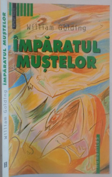 IMPARATUL MUSTELOR de WILLIAM GOLDING , 2003 *PREZINTA HALOURI DE APA