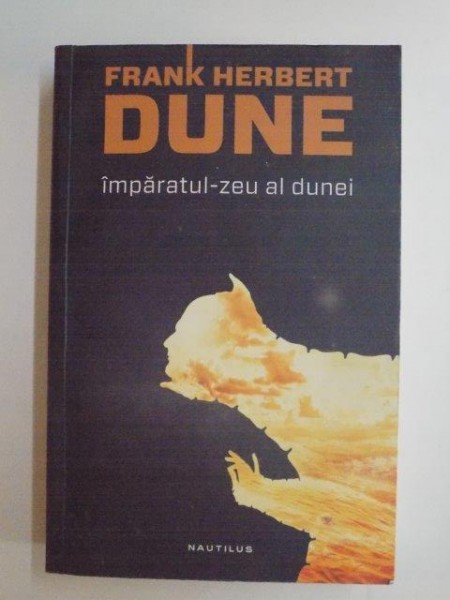 IMPARATUL - ZEU AL DUNEI , EDITIA A IV-A REVIZUITA de FRANK HERBERT , 2012