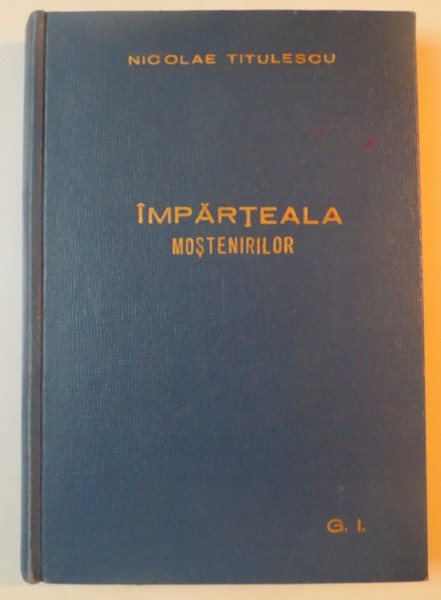 IMPARTEALA MOSTENIRILOR de NICOLAE TITULESCU  1907