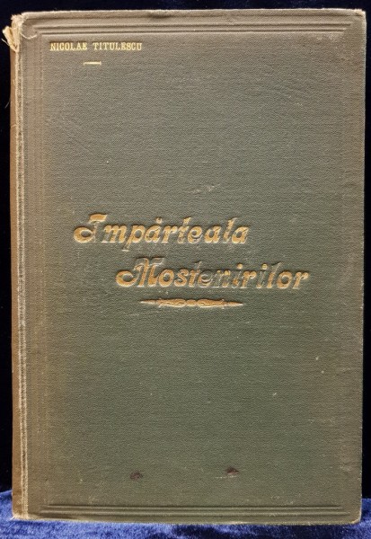 IMPARTEALA MOSTENITORILOR de NICOLAE TITULESCU - BUCURESTI, 1907
