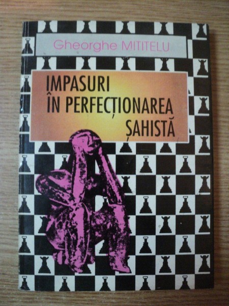 IMPASURI IN PERFECTIONAREA SAHISTA de GHEORGHE MITITELU , 1995