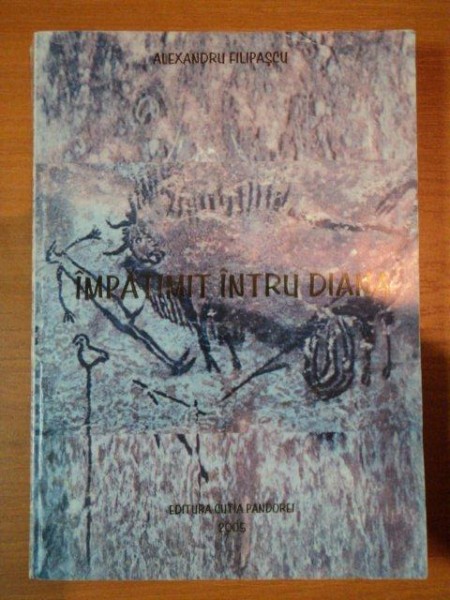 IMPATIMIT INTRU DIANA - ALEXANDRU FILIPASCU, 2005