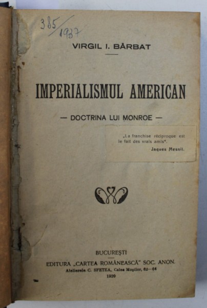 IMPERIALISMUL AMERICAN - DOCTRINA LUI MONROE de VIRGIL I. BARBAT / EDUCATIA CETATENEASCA A TINERETULUI de GEORGE KERSCHENSTEINER , COLEGAT DE DOUA CARTI , 1916 - 1920