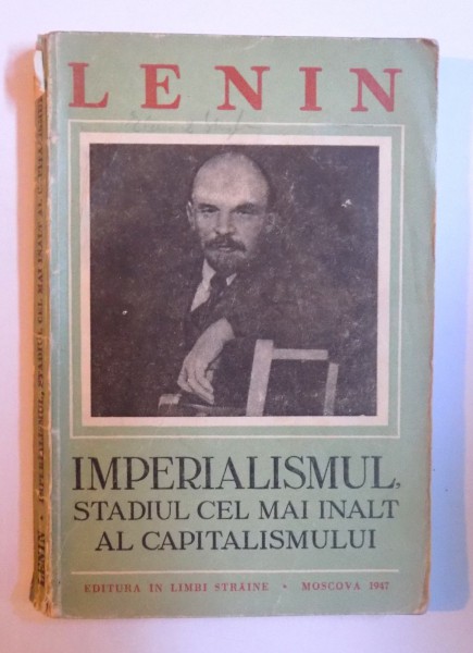 IMPERIALISMUL , STADIUL CEL MAI INALT AL CAPITALISMULUI de V. I. LENIN, 1947