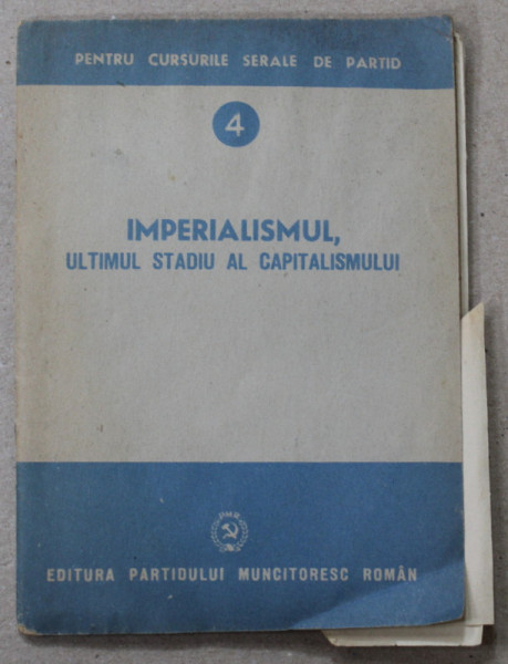 IMPERIALISMUL , ULTIMUL STADIU AL CAPITALISMULUI , PENTRU CURSURIEL SERALE DE PARTID , LECTIA 4 , 1950
