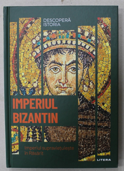 IMPERIUL BIZANTIN , IMPERIUL SUPRAVIETUIESTE IN RASARIT de DAVID HERNANDEZ DE LA FUENTE , 2023