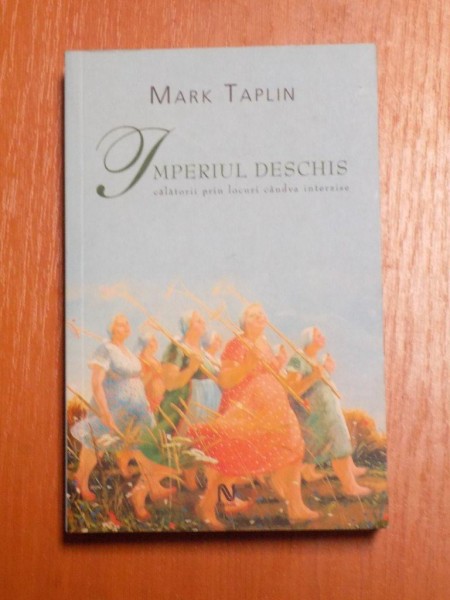 IMPERIUL DESCHIS de MARK TAPLIN , 2006