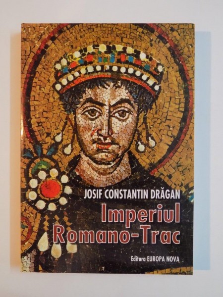 IMPERIUL ROMANO-TRAC de JOSIF CONSTANTIN DRAGAN, 2000 , PREZINTA HALOURI DE APA