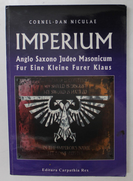 IMPERIUM , ANGLO SAXONO JUDEO MASONICUM FUR EINE KLEINE FURER KLAUS de CORNEL - DAN NICULAE , 2016