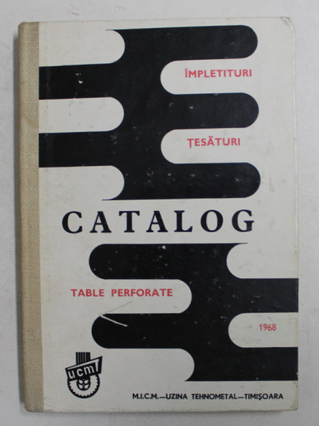 IMPLETITURI , TESATURI , TABLE PERFORATE , CATALOG , UZINA TEHNOMETAL , TIMISOARA , 1968