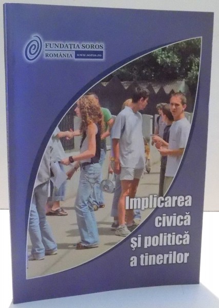 IMPLICAREA CIVICA SI POLITICA A TINERILOR de COLECTIV DE AUTORI , 2010
