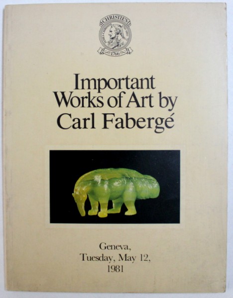 IMPORTANT WORKS OF ART BY CARL FABERGE - WICH WILL BE  SOLD AT AUCTION BY CHRISTIE 'S  , GENEVA , 1981