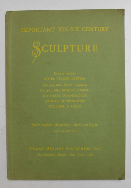 IMPORTANT XIX  - XX CENTURY SCULPTURE , CATALOG DE LICITATIE , PARKE  - BERNET GALERIES INC . NEW YORK , CONTINE SI O LUCRARE DE C. BRANCUSI* 1967