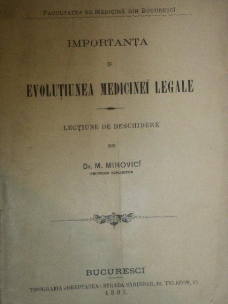 IMPORTANTA SI EVOLUTIUNEA MEDICINEI LEGALE.LECTIUNE DE DESCHIDERE de M. MINOVICI  1897